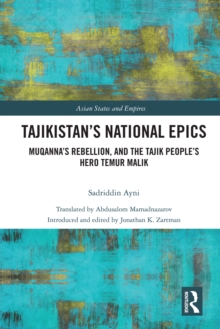 Image for Tajikistan's National Epics: Muqanna's Rebellion, and the Tajik People's Hero Temur Malik