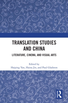 Image for Translation Studies and China: Literature, Cinema, and Visual Arts