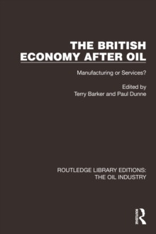 Image for The British Economy After Oil: Manufacturing or Services?