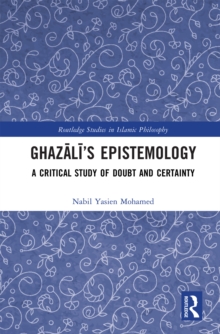Image for Ghazali's Epistemology: A Critical Study of Doubt and Certainty