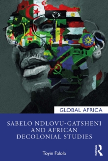 Image for Sabelo Ndlovu-Gatsheni and African Decolonial Studies