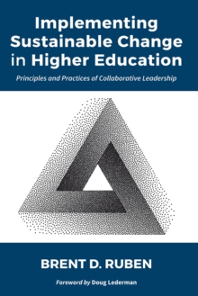 Image for Implementing Sustainable Change in Higher Education: Principles and Practices of Collaborative Leadership
