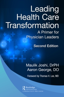 Image for Leading Health Care Transformation: A Primer for Physician Leaders