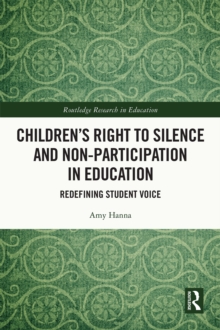 Image for Children's Right to Silence and Non-Participation in Education: Redefining Student Voice