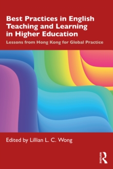 Image for Best Practices in English Teaching and Learning in Higher Education: Lessons from Hong Kong for Global Practice