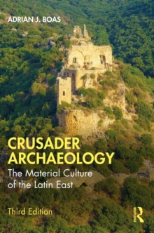 Image for Crusader Archaeology: The Material Culture of the Latin East