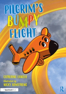 Image for Pilgrim's Bumpy Flight: Helping Young Children Learn About Domestic Abuse Safety Planning