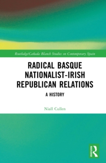 Image for Radical Basque Nationalist-Irish Republican Relations: A History