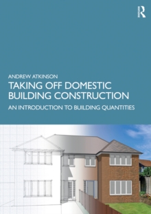 Image for Taking Off Domestic Building Construction: An Introduction to Building Quantities
