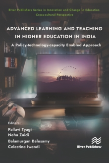 Image for Advanced Learning and Teaching in Higher Education in India: A Policy-Technology-Capacity Enabled Approach