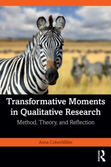 Image for Transformative Moments in Qualitative Research: Method, Theory, and Reflection