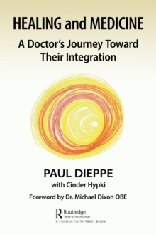 Image for Healing and Medicine: A Doctor's Journey Towards Their Integration