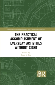 Image for The Practical Accomplishment of Everyday Activities Without Sight