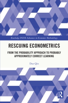 Image for Rescuing Econometrics: From the Probability Approach to Probably Approximately Correct Learning