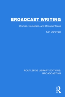 Image for Broadcast Writing: Dramas, Comedies, and Documentaries