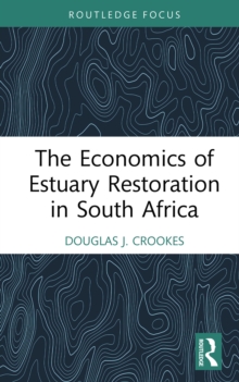 Image for The Economics of Estuary Restoration in South Africa