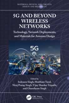 Image for 5G and Beyond Wireless Networks: Technology, Network Deployments, and Materials for Antenna Design
