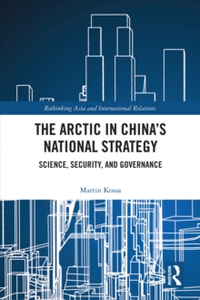 Image for The Arctic in China's National Strategy: Science, Security, and Governance