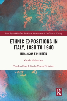 Image for Ethnic Expositions in Italy, 1880 to 1940: Humans on Exhibition