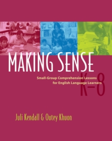 Image for Making Sense: Small-Group Comprehension Lessons for English Language Learners