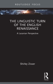 Image for The Linguistic Turn of the English Renaissance: A Lacanian Perspective