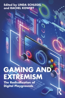 Image for Gaming and extremism  : the radicalization of digital playgrounds