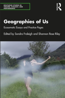 Image for Geographies of us  : ecosomatic essays and practice pages