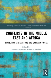 Image for Conflicts in the Middle East and Africa: State, Non-State Actors and Unheard Voices