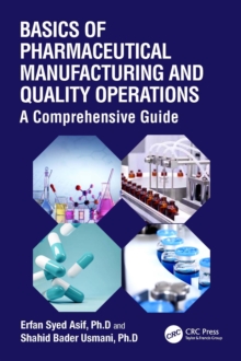 Image for Basics of Pharmaceutical Manufacturing and Quality Operations: A Comprehensive Guide