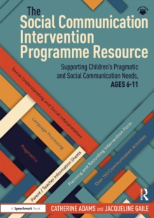 Image for The social communication intervention programme resource: supporting children's pragmatic and social communication needs, ages 6-11