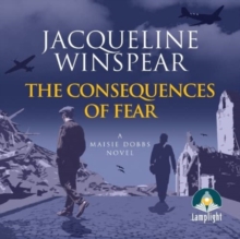 Image for The Consequences of Fear : Maisey Dobbs Mystery, Book 16