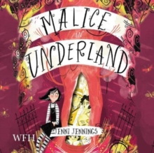 Image for Malice in Underland : Malice in Underland, Book 1