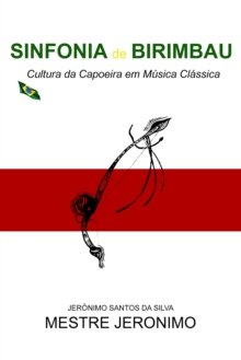 Image for Sinfonia De Birimbau Cultura Da Capoeira Em Musica Classica