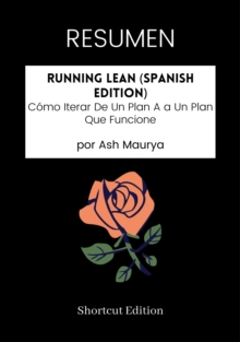 Image for RESUMEN - Running Lean (Spanish Edition): Como Iterar De Un Plan A a Un Plan Que Funcione Por Ash Maurya