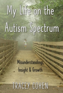 Image for My Life on the Autism Spectrum: Misunderstandings, Insight & Growth