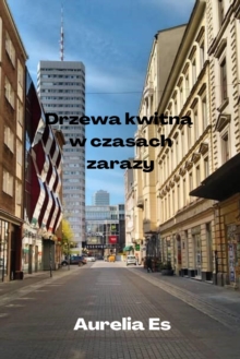 Image for Drzewa Kwitna W Czasach Zarazy