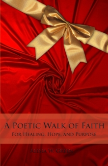 Image for Poetic Walk of Faith: For Healing, Hope, and Purpose