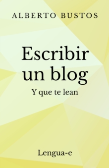 Image for Escribir Un Blog Y Que Te Lean