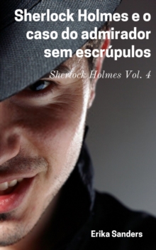 Image for Sherlock Holmes E O Caso Do Admirador Sem Escrupulos