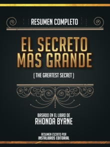 Image for Resumen Completo: El Secreto Mas Grande (The Greatest Secret) - Basado En El Libro De Rhonda Byrne