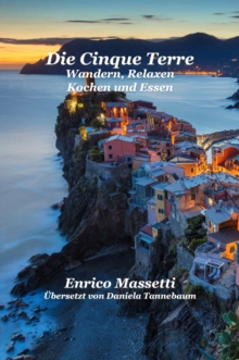Image for Die Cinque Terre Wandern, Relaxen, Kochen Und Essen
