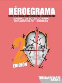 Image for Heroegrama: Como Crear Mas Y Mejores Historias En Menos Tiempo. Manual De Bolsillo Para Creadores De Historias