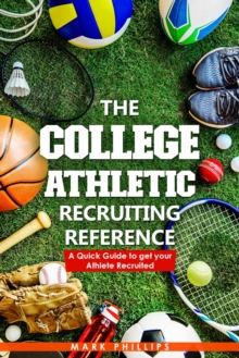 Image for College Athletic Recruiting Reference: A Quick Guide to Get Your Athlete Recruited