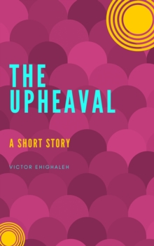 Image for Upheaval: A Short Story