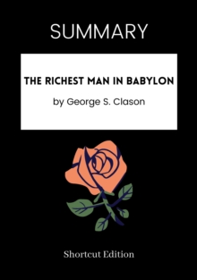 Image for SUMMARY: The Richest Man In Babylon By George S. Clason