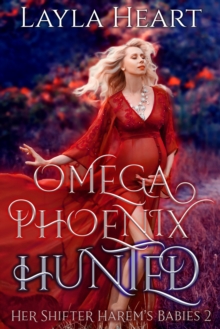 Image for Omega Phoenix: Hunted (Her Shifter Harem's Babies 2)