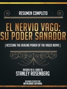 Image for Resumen Completo: El Nervio Vago: Su Poder Sanador (Accessing The Healing Power Of The Vagus Nerve) - Basado En El Libro De Stanley Rosenberg