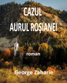 Image for Cazul Aurul Rosianei - Versiunea in Limba Romana (Romanian Language Version)