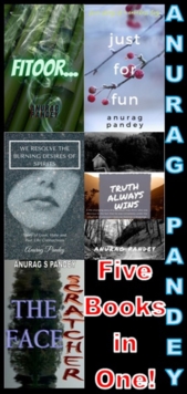 Image for Five Books in One! Fitoor / Just for Fun / The Burning Desire / Truth Always Wins / The Face Scratcher