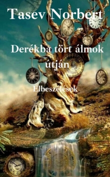 Image for Derekba Tort Almok Utjan: Elbeszelesek